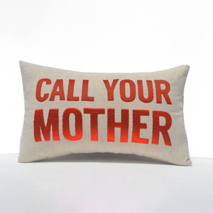 Call Your Mother Pillow Cover