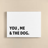 Canvas Quote - You, Me, and the Dog