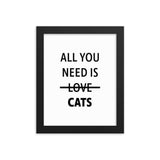 Framed Poster Quote - All you need is CATS - Pop Your Pup!™