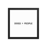 Framed Poster Quote - Dogs > People