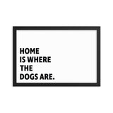 Framed Poster Quote - Home is where the dogs are - Custom pet art of your dog or cat by pop-your-pup