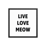 Framed Poster Quote - Live, Love, MEOW - Custom pet art of your dog or cat by pop-your-pup