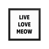 Framed Poster Quote - Live, Love, MEOW