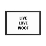 Framed Poster Quote - Live, Love, Woof - Custom pet art of your dog or cat by pop-your-pup