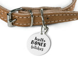 Ball Bones Bitches Pet Tag