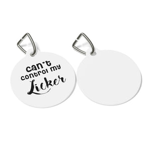 Cant Control My Licker Pet Tag