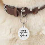 Cant Control My Licker Pet Tag