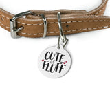 Cute As Fluff Pet Tag