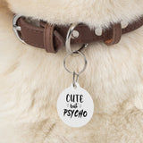 Cute But Psycho Pet Tag