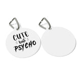 Cute But Psycho Pet Tag