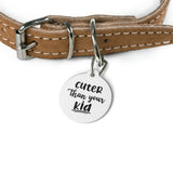 Cuter Than Your Kid Pet Tag