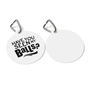 Have You Seen My Balls Pet Tag