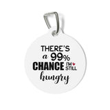 Im Still Hungry Pet Tag