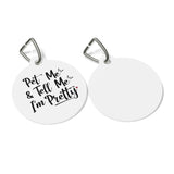 Pet Me Im Pretty Pet Tag